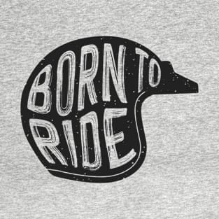 Born to ride T-Shirt